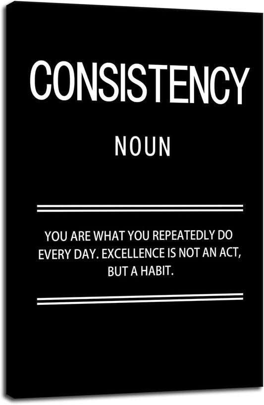 Inspirational Poster for Office Motivational Consistency Noun Canvas Wall Art Print Artwork Painting Picture for Framed Home Decoration Living Room Ready to Hang [24''W X 36''H]